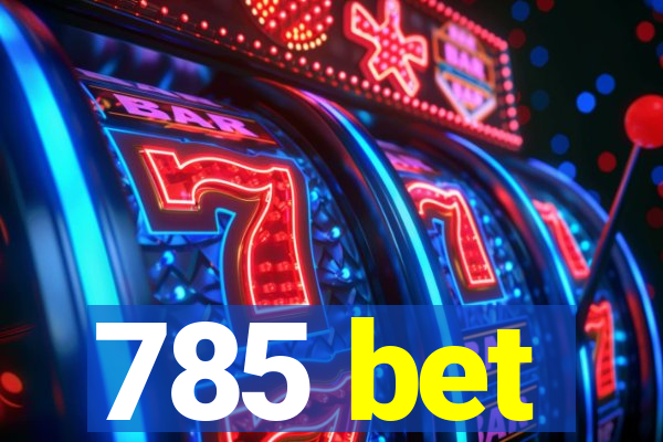 785 bet